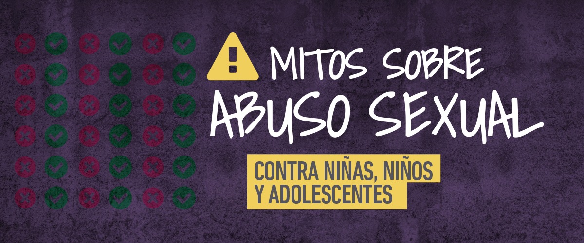 Mitos sobre Abuso Sexual contra Niñas, Niños y Adolescentes